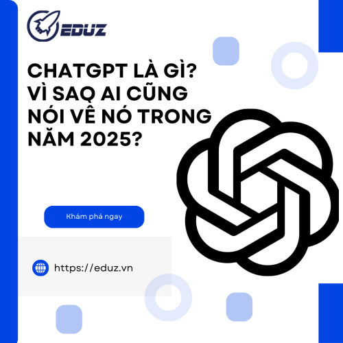 ChatGPT Là Gì? Vì Sao Ai Cũng Nói Về Nó Trong Năm 2025