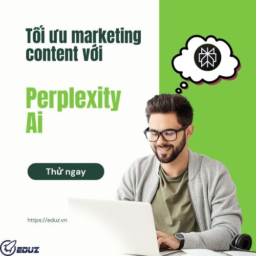 Tối ưu marketing content với perplexity ai: Góc nhìn thật từ người dùng thành thạo